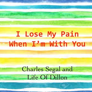 I Lose My Pain When I'm with You