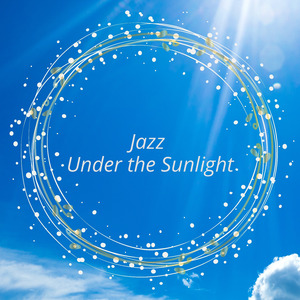 太陽光の下で聴く心地よいジャズ