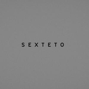 SEXTETO