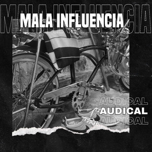 MALA INFLUENCIA