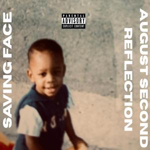 Saving Face / August Second Reflection
