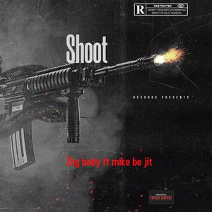Shoot (feat. Mike be jitt)