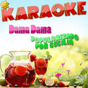 Dama Dama (Popularizado por Cecilia) [Karaoke Version]