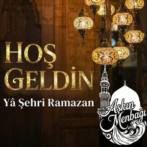 Hoş Geldin Ya Şehri Ramazan