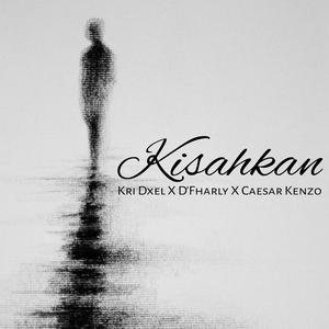Kisahkan (feat. Kri Dxel & D' fharly)