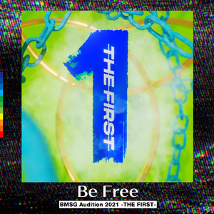 Be Free -from Audition THE FIRST-