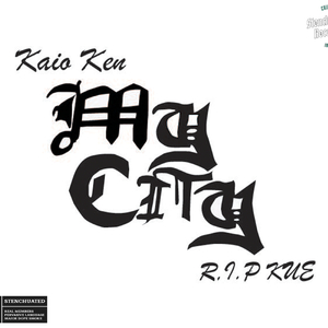 MY CITY (RIP KUE)