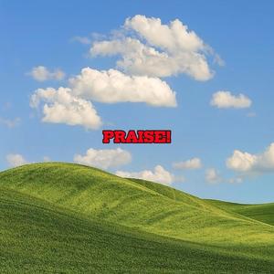 Praise!