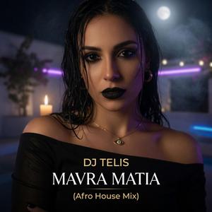 MAVRA MATIA (Afro House Mix)