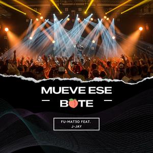 MUEVE ESE BOTE (feat. J-JAY)