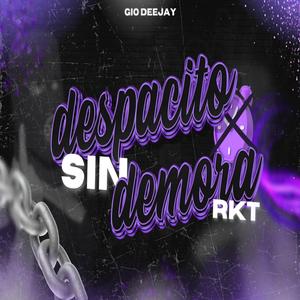 Despacito Sin Demora RKT
