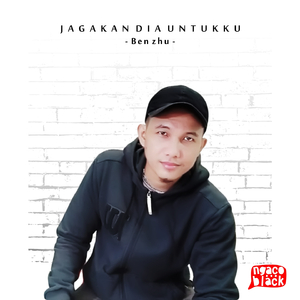 Jagakan dia untukku