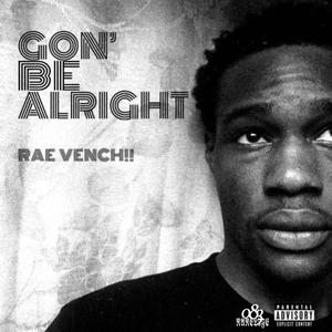 GON' BE ALRIGHT