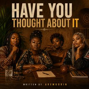 Have You thought About It ( Afrobeat Soul Mix)