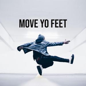 MOVE YO FEET