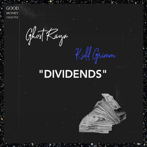 Dividends (feat. Kidd Grimm)