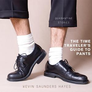The Time Traveler's Guide to Pants