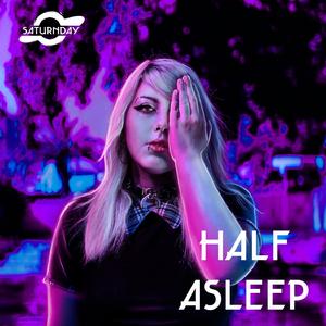 Half Asleep