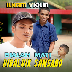 Bialah Mati Dibaluik Sansaro
