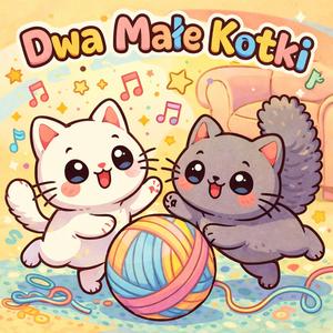 Dwa małe kotki | Bajkowe Przeboje