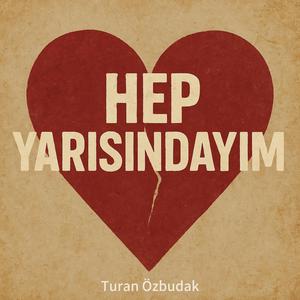 Hep Yarısındayım (feat. Turan Özbudak)
