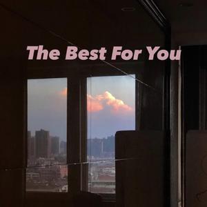 The Best For You