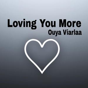 Loving You More