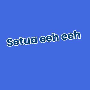 Setua eeh eeh (feat. Lil T)