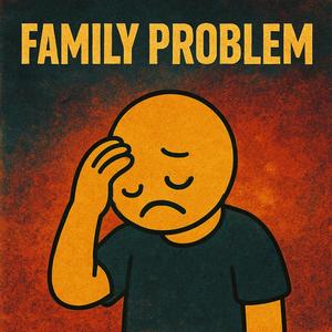 Family Problem (feat. Promoting sounds)