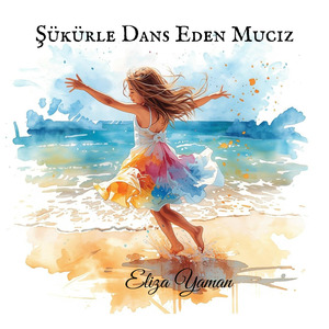 Şükürle Dans Eden Mucize