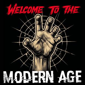 Welcome To The Modern Age