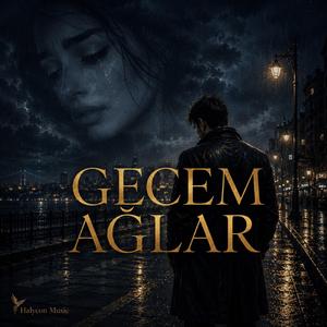 Gecem Ağlar