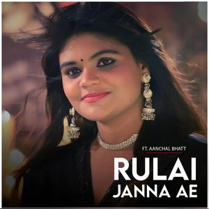 Rulai Janna AE (feat. Anchal Bhatt & Sandeep Dadhich)
