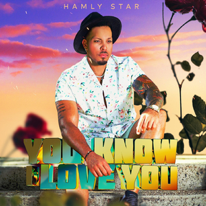 You Know I Love You