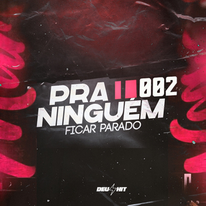 Pra Ninguém Ficar Parado 002
