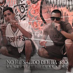 No he salido del barrio (feat. Fanthx)