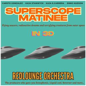 Superscope Matinee
