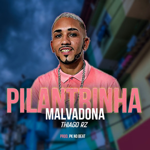 Pilantrinha Malvadona