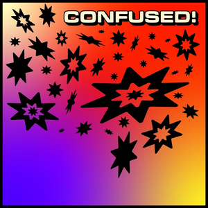 CONFUSED!