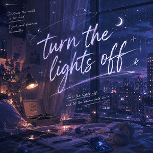 turn the lights off（氛围版）