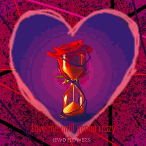 気が狂うまで愛して