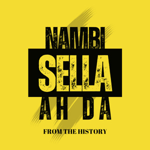 Nambi Sella Ah Da ("From The History")