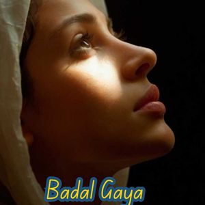 Badal Gaya