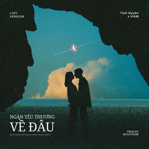 Ngàn Yêu Thương Về Đâu (Lofi Version)