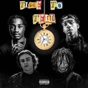 Time To Tell (feat. Capalot Polo, Tjay, Laroi & Trippie)