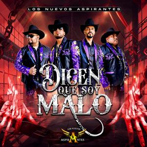 DICEN QUE SOY MALO