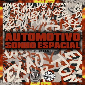 Automotivo Sonho Espacial (feat. DJ DZ7 DA ZN)