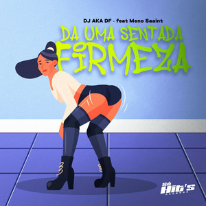 Da Uma Sentada Firmeza