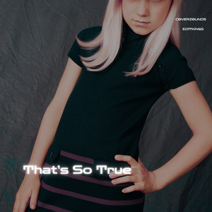 That´s So True