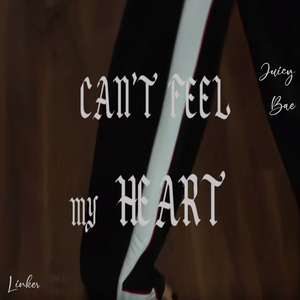 Can't Feel My Heart